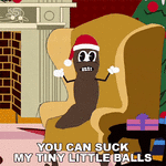 you-can-suck-my-tiny-little-balls-mr-hankey.gif you-can-suck-my-tiny-little-balls-mr-hankey.gif