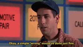 billy-madison-wrong.gif billy-madison-wrong.gif